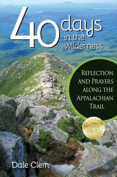 Cover for Dale Clem · 40 Days in the Wilderness: Reflection and Prayersalong the Appalachian Trail (Paperback Book) (2016)