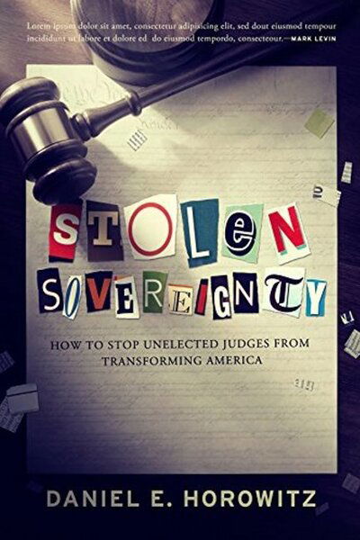 Cover for Daniel Horowitz · Stolen Sovereignty: How to Stop Unelected Judges from Transforming America (Hardcover Book) (2016)