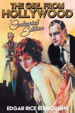 The Girl from Hollywood Centennial Edition - Edgar Rice Burroughs - Bøger - Edgar Rice Burroughs, Inc. - 9781945462290 - 9. marts 2021