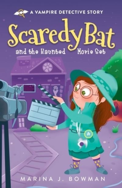 Cover for Marina J. Bowman · Scaredy Bat and the Haunted Movie Set (Paperback Book) (2021)