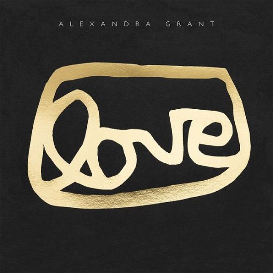 Cover for Alexandra Grant · LOVE: A Visual History of the grantLOVE Project (Gebundenes Buch) (2022)