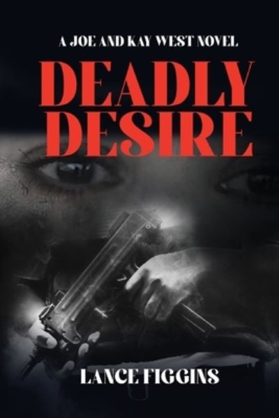 Cover for Lance Figgins · Deadly Desire (Paperback Book) (2021)