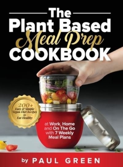 Cover for Paul Green · Plant Based Meal Prep Cookbook (Bok) (2022)