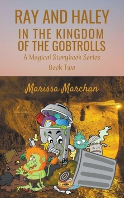 Cover for Marissa Marchan · Ray and Haley in the Kingdom of the Gobtrolls (Paperback Book) (2022)