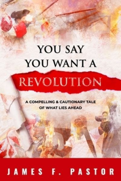 Cover for James Pastor · You Say You Want a Revolution (Bok) (2022)