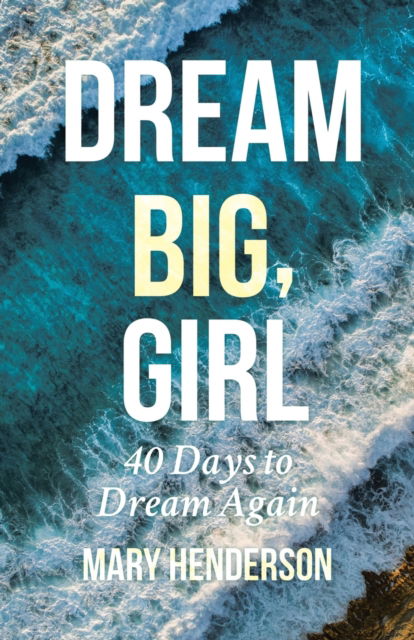 Cover for Mary Henderson · Dream Big, Girl (Paperback Book) (2022)