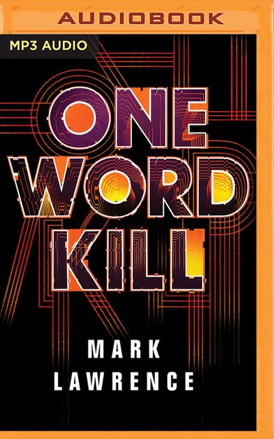 One Word Kill - Mark Lawrence - Audiobook - BRILLIANCE AUDIO - 9781978637290 - 1 maja 2019
