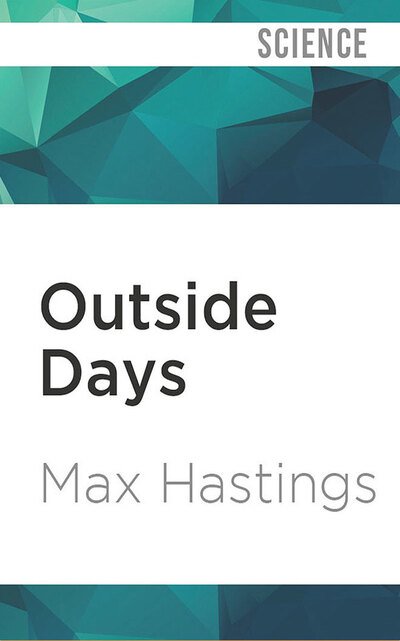 Cover for Max Hastings · Outside Days (CD) (2020)