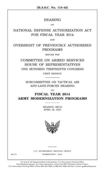 Cover for United States Congress · Hearing on National Defense Authorization Act for Fiscal Year 2014 and oversight of previously authorized programs before the Committee on Armed ... first session (Paperback Book) (2017)