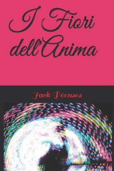 Cover for Jack Peenses · I Fiori Dell'anima (Paperback Book) (2018)