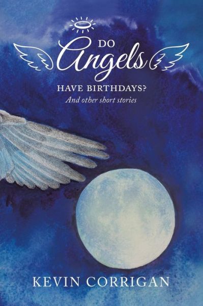 Cover for Kevin Corrigan · Do Angels Have Birthdays? (Book) (2020)