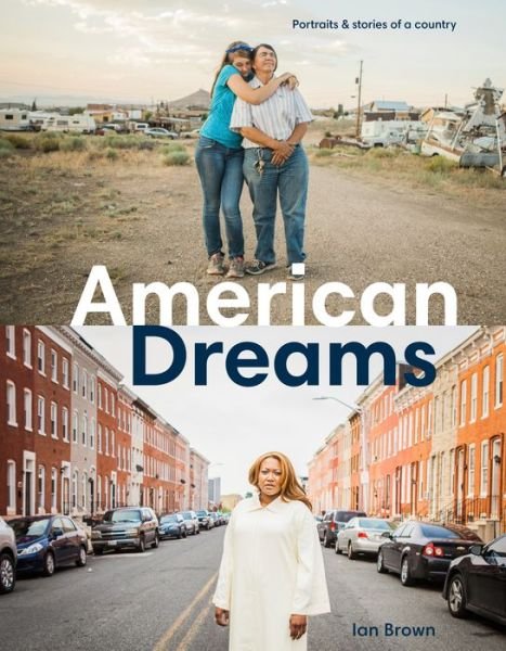 Cover for Ian Brown · American Dreams: Portraits and Stories of a Country (Innbunden bok) (2020)