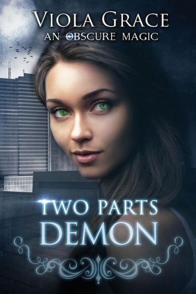 Cover for Viola Grace · Two Parts Demon - Obscure Magic (Paperback Book) [2nd Pocket Size edition] (2017)