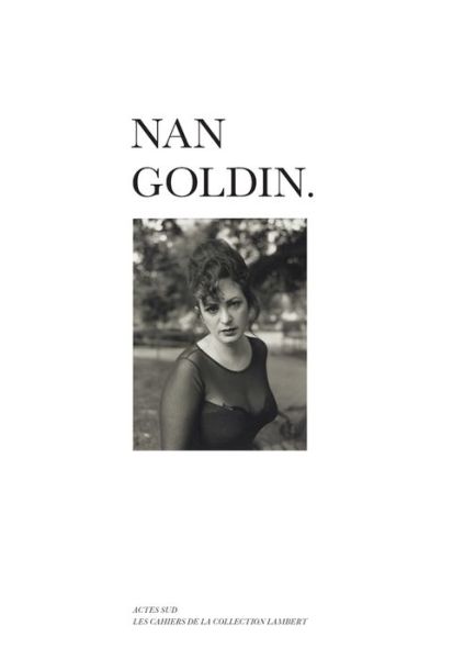 Nan Goldin -  - Bøger - Actes Sud - 9782330133290 - 5. november 2020