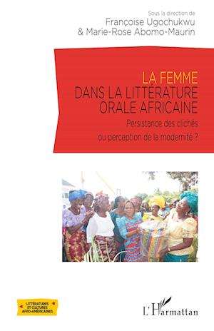 Cover for Marie-Rose Abomo Maurin · La femme dans la littérature orale africaine (Paperback Book) (2020)