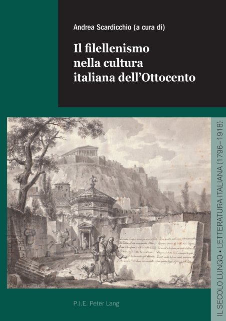 Cover for Andrea Scardicchio · Il Filellenismo Nella Cultura Italiana Dell'ottocento - Il Secolo Lungo (Paperback Book) (2023)