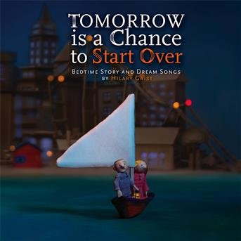 Hilary Grist · Tomorrow is a Chance to Start over (CD) (2015)