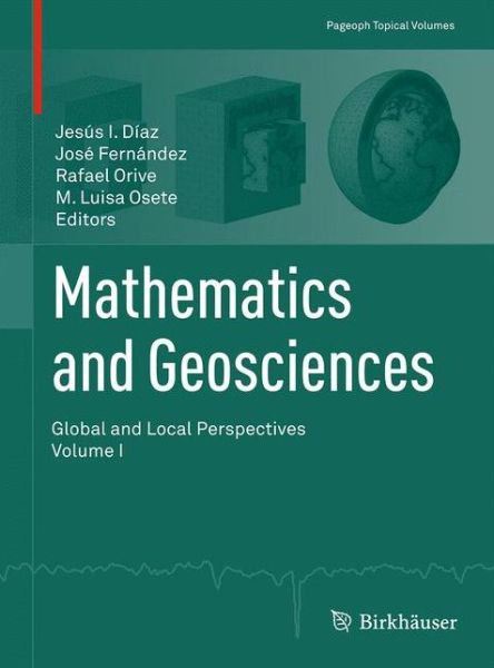 Cover for Jesus I Diaz · Mathematics and Geosciences: Global and Local Perspectives: Volume I - Pageoph Topical Volumes (Pocketbok) [1st ed. 2015 edition] (2015)