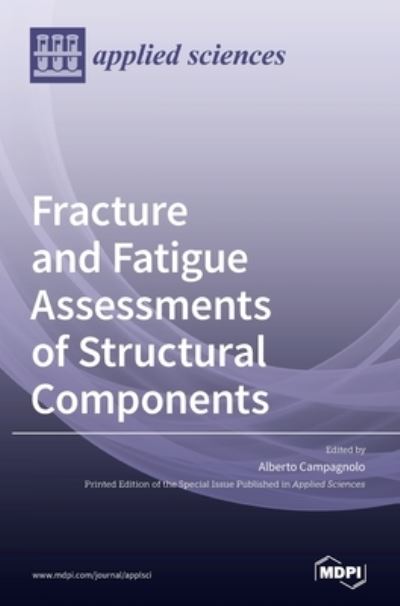 Cover for Alberto Campagnolo · Fracture and Fatigue Assessments of Structural Components (Hardcover Book) (2020)