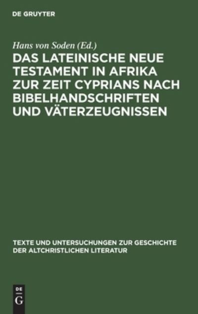 Cover for No Contributor · Das Lateinische Neue Testament in Afrika zur Zeit Cyprians nach Bibelhandschriften und Vterzeugnissen (Hardcover bog) (2010)