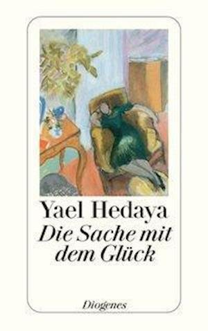 Cover for Yael Hedaya · Die Sache mit dem Glück (Pocketbok) (2008)