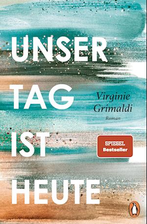 Unser Tag Ist Heute - Virginie Grimaldi - Books -  - 9783328603290 - 