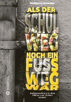 Cover for Wolfgang Isenrath · Als der Schulweg noch ein Fußweg war (Book) (2022)