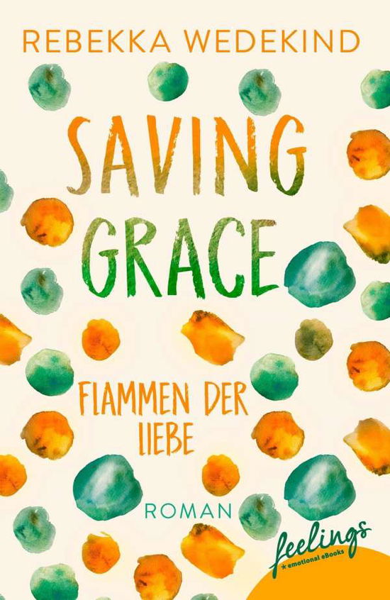 Cover for Wedekind · Saving Grace - Flammen der Lie (Book)