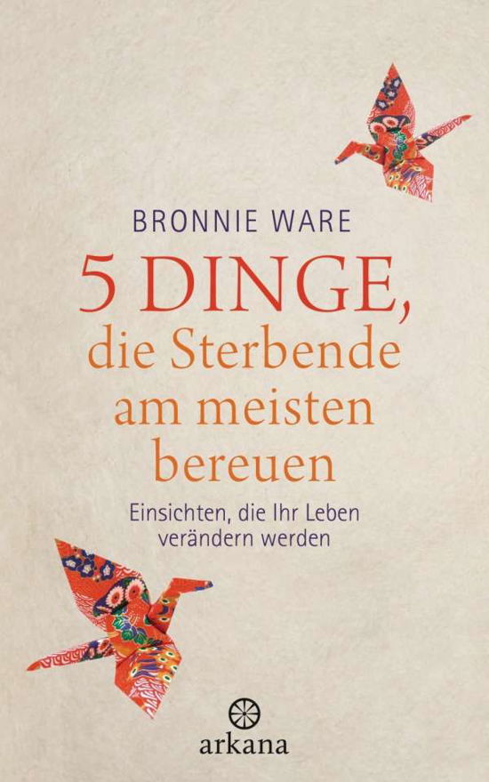 Cover for Ware · 5 Dinge, die Sterbende am meisten (Book)