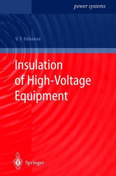 Cover for Vasily Y. Ushakov · Insulation of High-voltage Equipment - Power Systems (Innbunden bok) (2004)