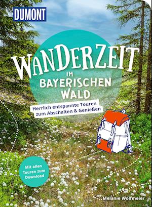 Cover for Melanie Wolfmeier · Dumont Wanderzeit im Bayerischen Wald (Book) (2023)