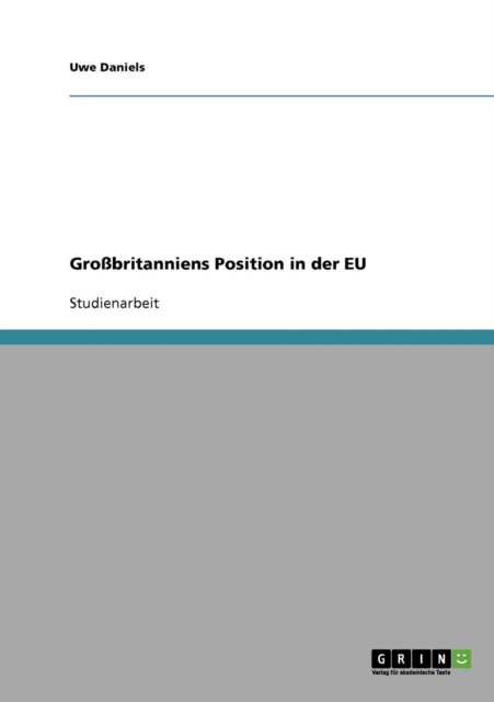 Cover for Uwe Daniels · Grossbritanniens Position in der EU (Paperback Book) [German edition] (2007)