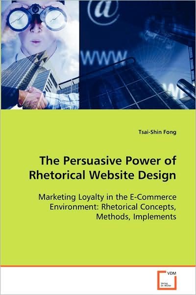Cover for Tsai-shin Fong · The Persuasive Power of Rhetorical Website Design (Pocketbok) (2008)