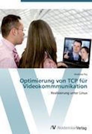 Optimierung von TCP für Videokommmu - Fey - Livros -  - 9783639406290 - 8 de maio de 2012