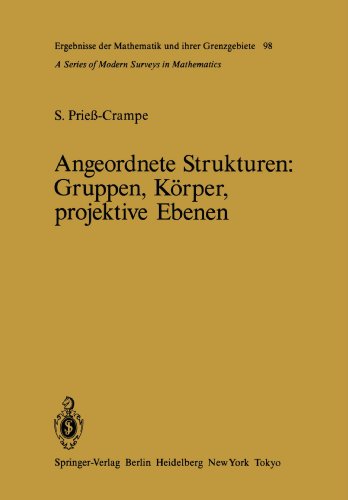 Cover for Sibylla Priess-Crampe · Angeordnete Strukturen - Ergebnisse der Mathematik und Ihrer Grenzgebiete. 2. Folge (Paperback Book) [Softcover reprint of the original 1st ed. 1983 edition] (2011)