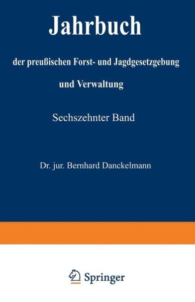 Jahrbuch Der Preussischen Forst- Und Jagdgesetzgebung Und Verwaltung: Vierzehnter Band - O Mundt - Books - Springer-Verlag Berlin and Heidelberg Gm - 9783642938290 - December 13, 1901
