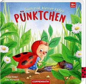 Such mal, kleiner Käfer Pünktchen - Katja Reider - Kirjat - Coppenrath - 9783649645290 - torstai 1. kesäkuuta 2023