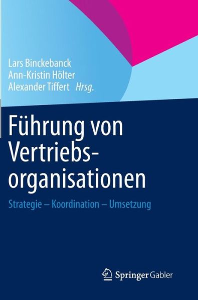 Cover for Lars Binckebanck · Fuhrung Von Vertriebsorganisationen: Strategie - Koordination - Umsetzung (Hardcover Book) [2014 edition] (2013)