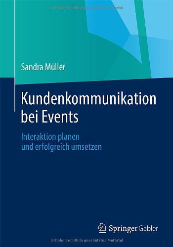 Cover for Sandra Muller · Kundenkommunikation Bei Events: Interaktion Planen Und Erfolgreich Umsetzen (Taschenbuch) [2014 edition] (2014)