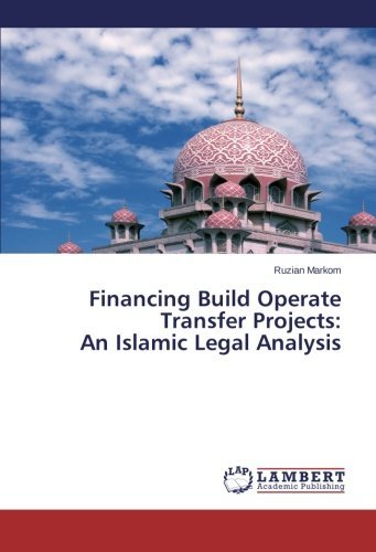 Cover for Ruzian Markom · Financing Build Operate Transfer Projects:  an Islamic Legal Analysis (Pocketbok) (2014)