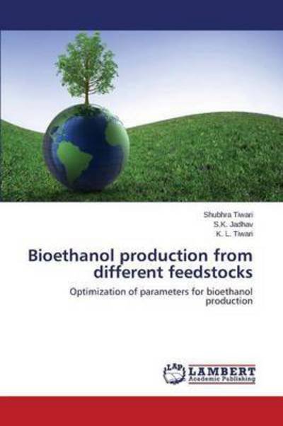 Cover for Tiwari Shubhra · Bioethanol Production from Different Feedstocks (Paperback Book) (2015)