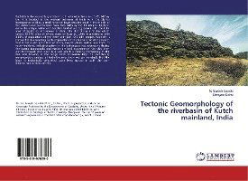 Tectonic Geomorphology of the ri - Gandhi - Livres -  - 9783659970290 - 