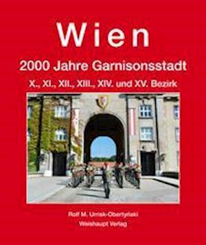 Cover for Rolf M. Urrisk-Obertynski · Wien. 2000 Jahre Garnisonsstadt, Bd. 5, Teil 1 (Hardcover Book) (2021)