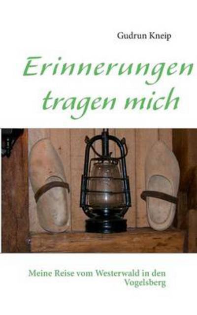 Cover for Gudrun Kneip · Erinnerungen Tragen Mich (Pocketbok) [German edition] (2013)