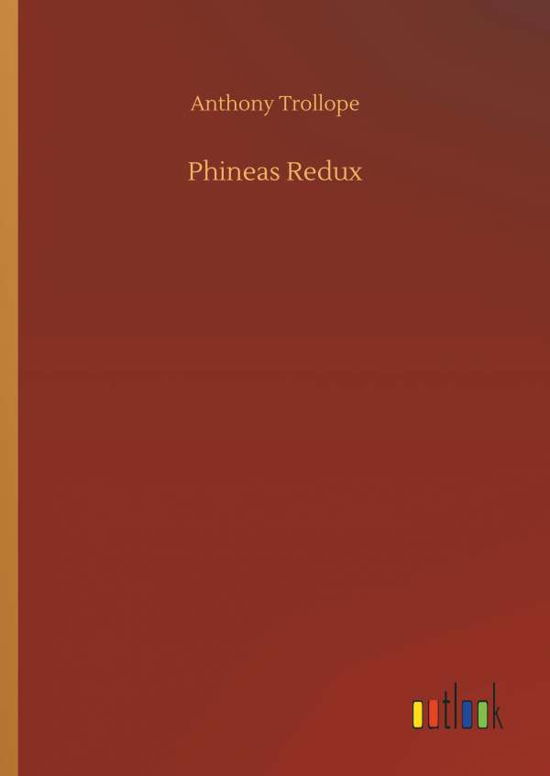 Cover for Anthony Trollope · Phineas Redux (Hardcover Book) (2018)