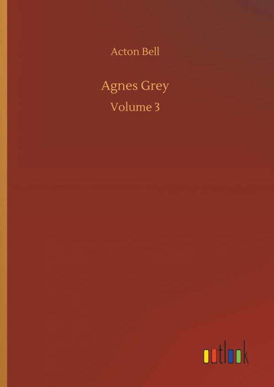 Agnes Grey - Bell - Kirjat -  - 9783734082290 - keskiviikko 25. syyskuuta 2019