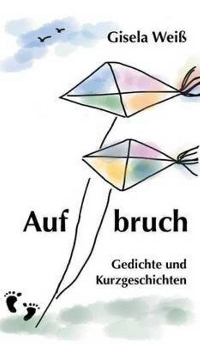 Cover for Weiß · Aufbruch (Book) (2016)
