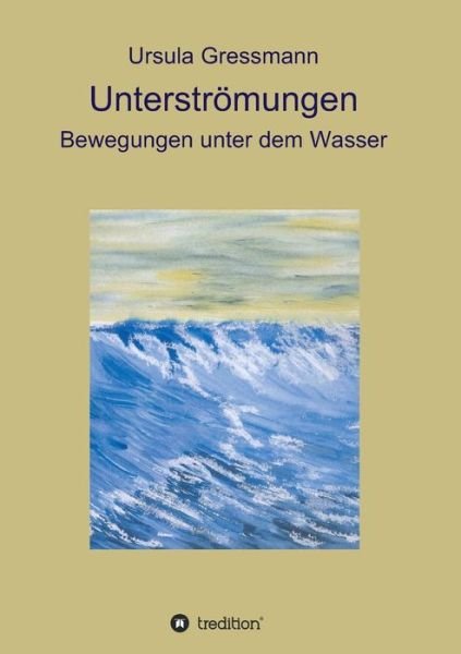 Cover for Gressmann · Unterströmungen (Bok) (2017)