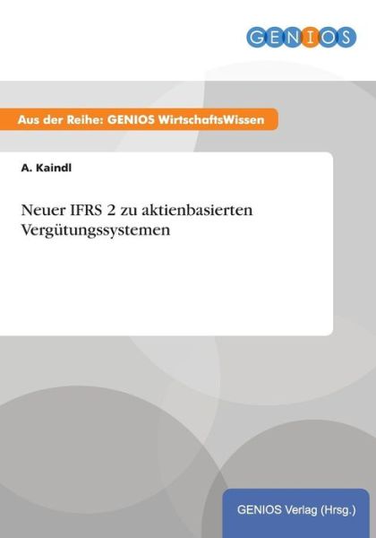 Cover for A Kaindl · Neuer IFRS 2 zu aktienbasierten Vergutungssystemen (Paperback Book) (2015)