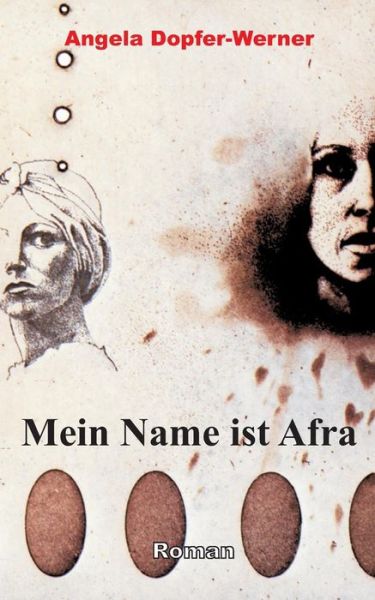 Cover for Angela Dopfer-werner · Mein Name Ist Afra (Paperback Book) (2015)